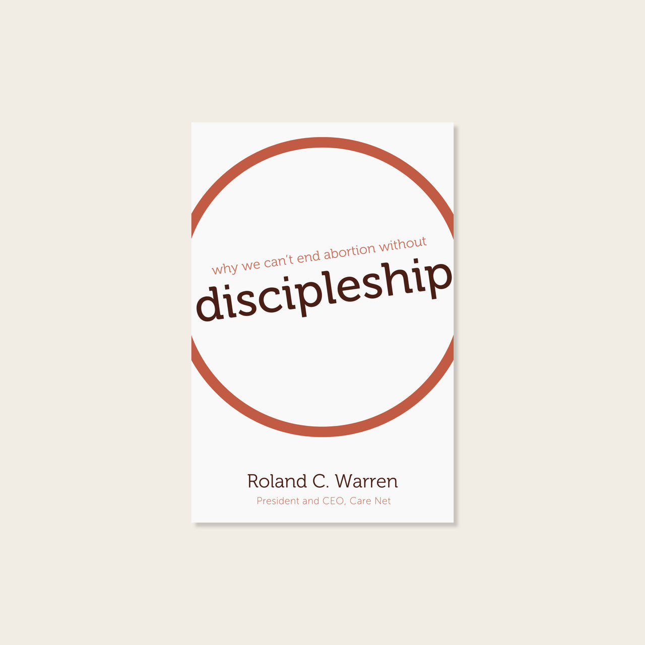 Why We Can't End Abortion Without Discipleship Book (Pack of 10)