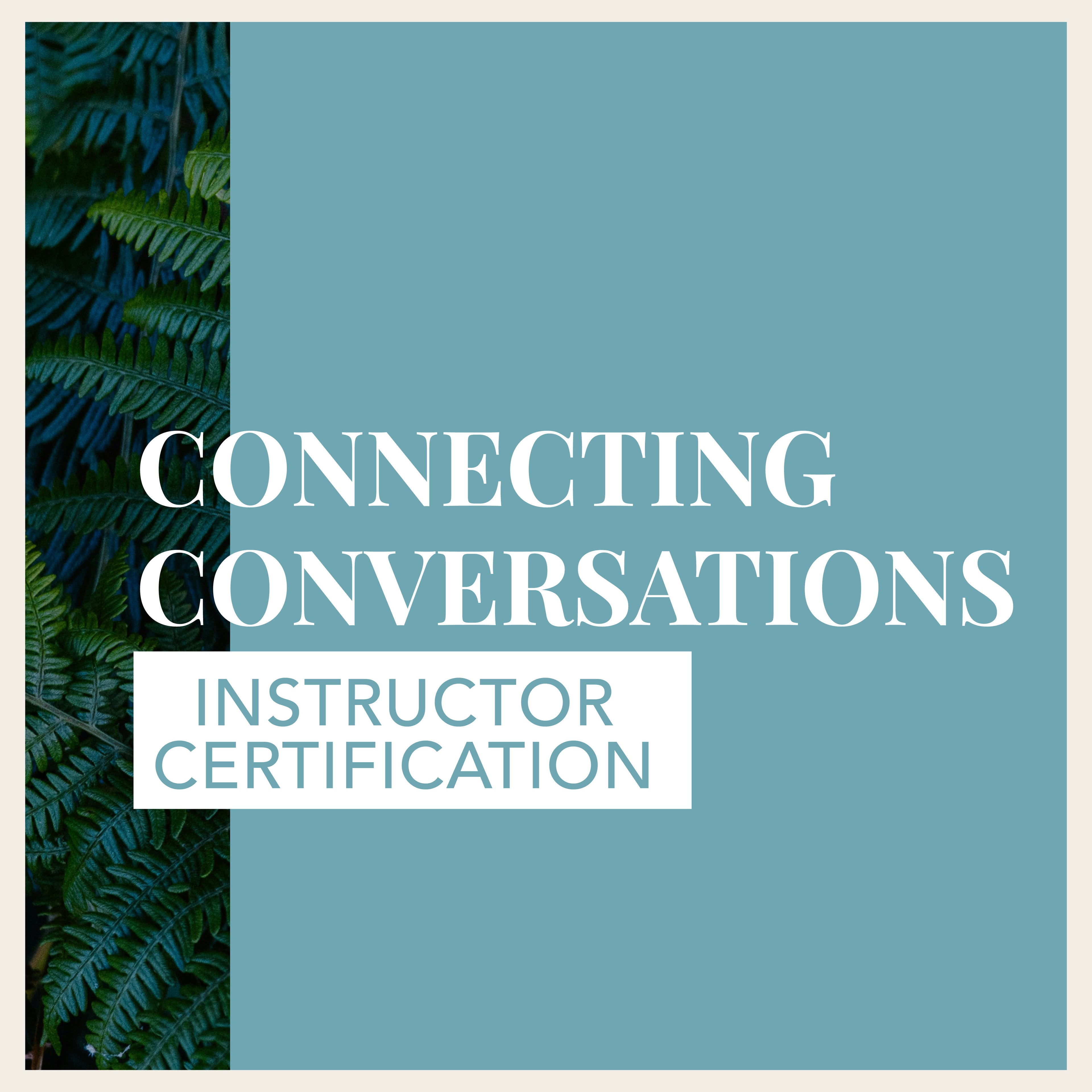 Connecting Conversations Instructor Certification (CCIC)