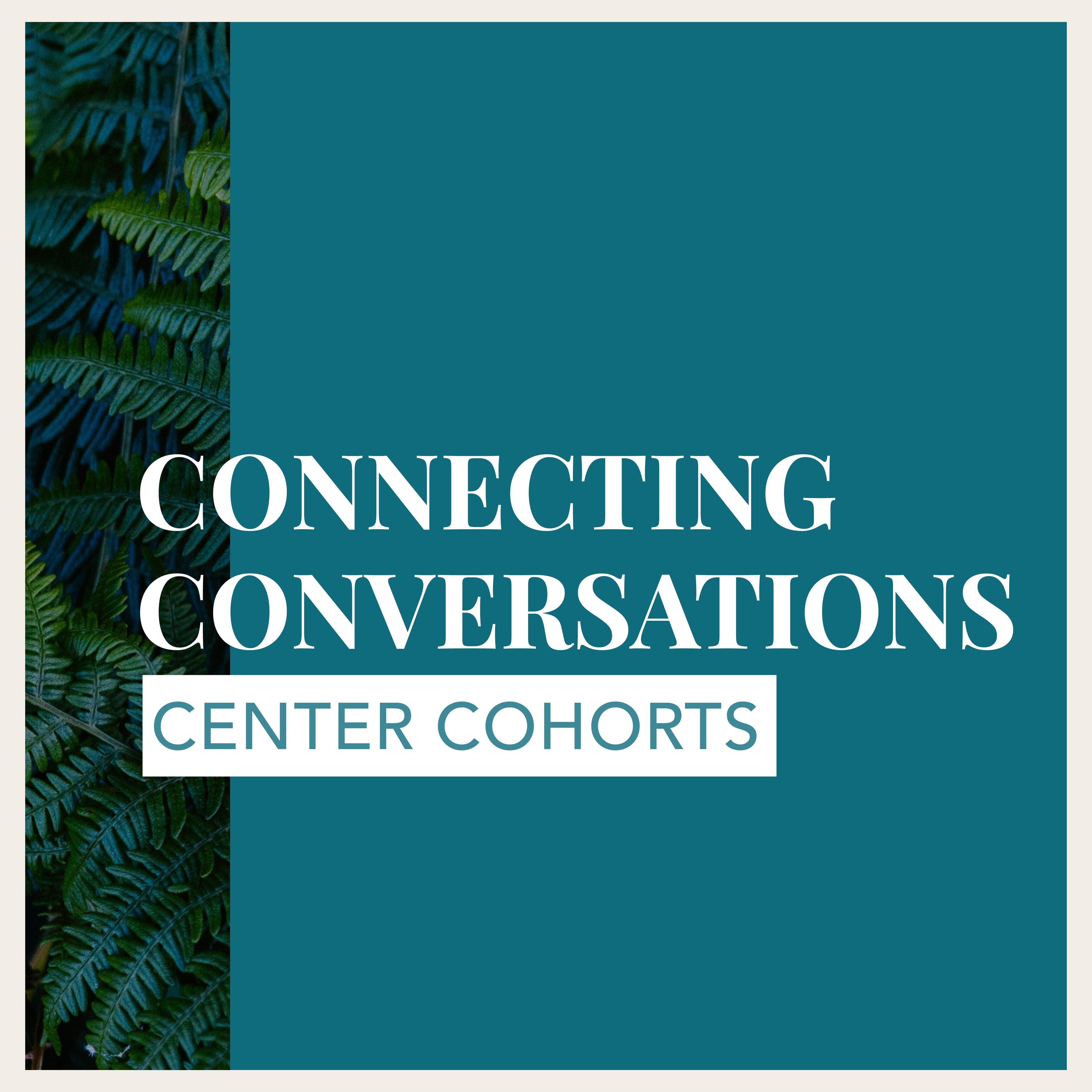 Connecting Conversations New Center Cohort