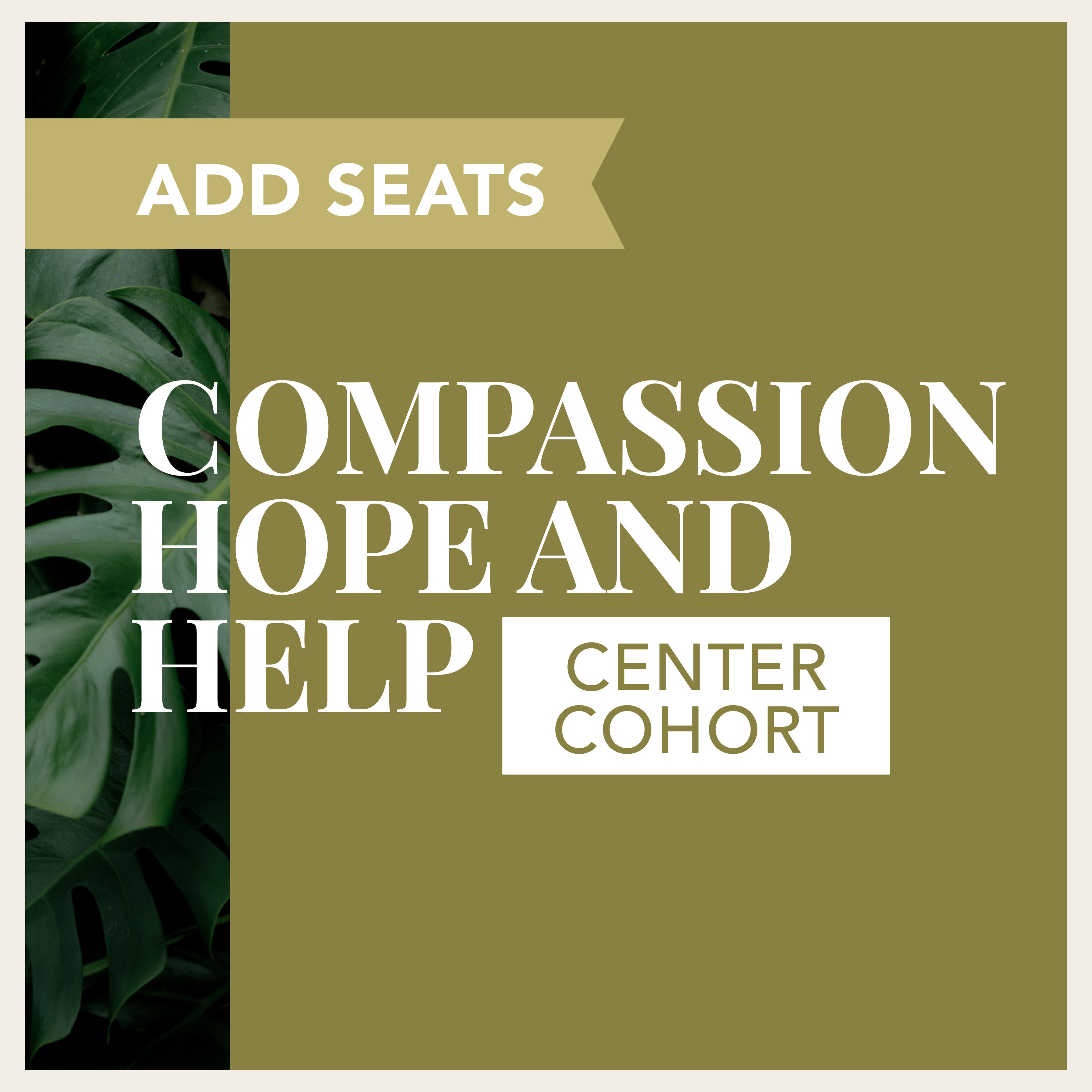 Compassion, Hope, and Help Center Cohort – Add Seats